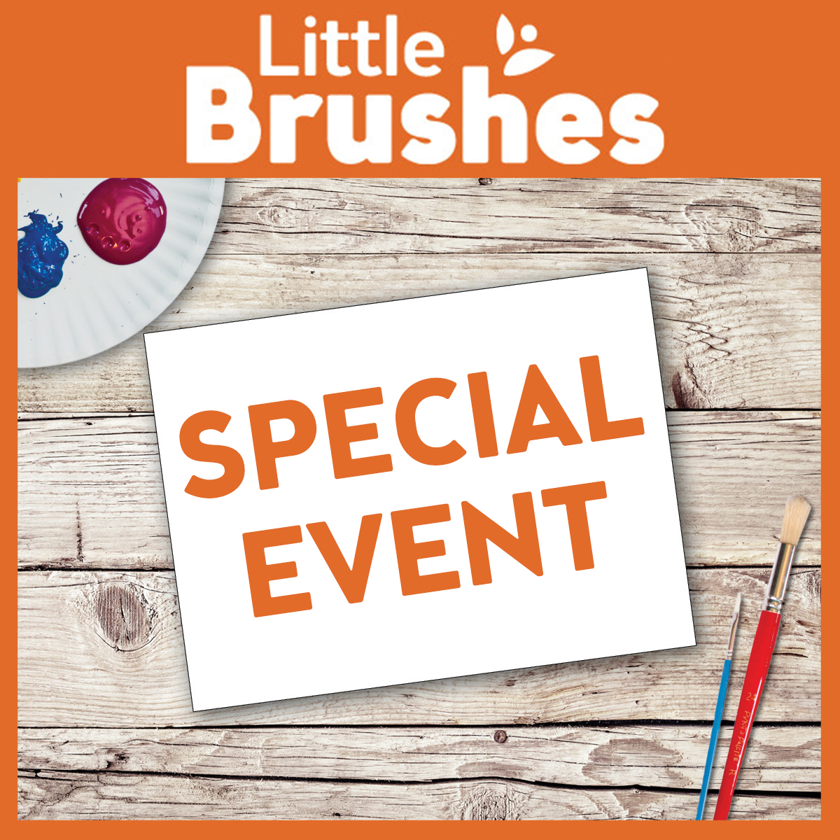 Little Brushes Special Event!